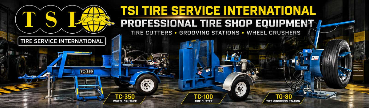TSI Tire Service International banner featuring professional tire shop equipment including the TC-350 wheel crusher, TC-100 tire cutter and TG-80 tire grooving station